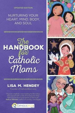 The Handbook for Catholic Moms - Hendey, Lisa M