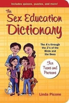 The Sex Education Dictionary: The A's Through the Z's of the Birds and the Bees - Picone, Linda
