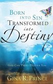 Born Into Sin, Transformed Into Destiny