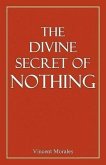 The Divine Secret of Nothing