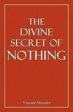 The Divine Secret of Nothing - Morales, Vincent