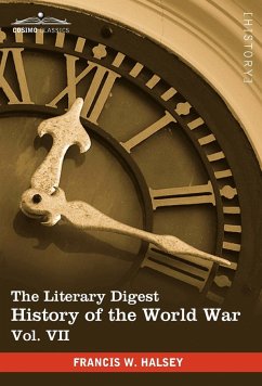 The Literary Digest History of the World War, Vol. VII (in Ten Volumes, Illustrated) - Halsey, Francis W.