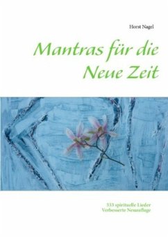 Mantras für die Neue Zeit - Nagel, Horst