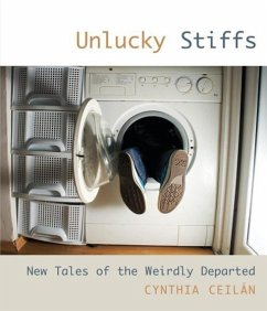 Unlucky Stiffs: New Tales of the Weirdly Departed - Ceilan, Cynthia