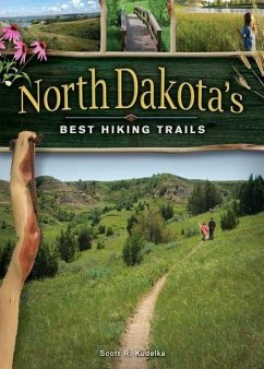 North Dakota's Best Hiking Trails - Kudelka, Scott