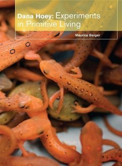 Dana Hoey: Experiments in Primitive Living - Berger, Maurice