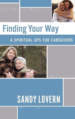 Finding Your Way: A Spiritual GPS for Caregivers - Lovern, Sandy