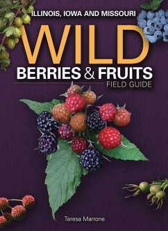 Wild Berries & Fruits Field Guide of Illinois, Iowa and Missouri - Marrone, Teresa