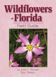 Wildflowers of Florida Field Guide - Daniels, Jaret C; Tekiela, Stan