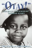 Otay! - The Billy Buckwheat Thomas Story