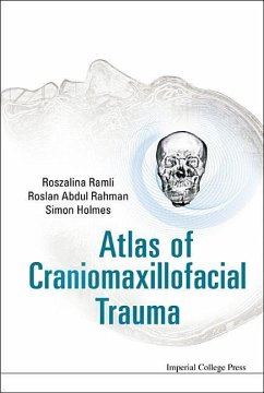Atlas of Craniomaxillofacial Trauma - Holmes, Simon; Ramli, Roszalina; Abdul Rahman, Roslan