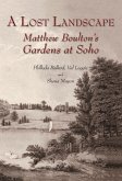 A Lost Landscape: Matthew Boulton's Gardens at Soho