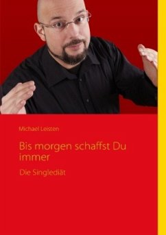 Bis morgen schaffst Du Immer - Leisten, Michael