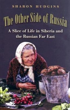 The Other Side of Russia: A Slice of Life in Siberia and the Russian Far East - Hudgins, Sharon