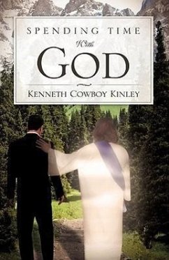 Spending Time With God - Kinley, Kenneth Cowboy