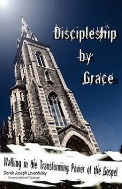 Discipleship by Grace - Levendusky, Derek Joseph