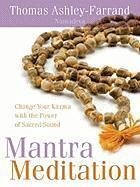Mantra Meditation: Change Your Karma with the Power of Sacred Sound - Ashley-Farrand, Thomas