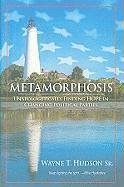 Metamorphosis: Unapologetically Finding Hope in Changing Political Parties - Hudson, Wayne T.