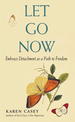 Let Go Now: Embrace Detachment as a Path to Freedom (Addiction Recovery and Al-Anon Self-Help Book) - Casey, Karen