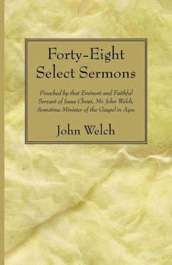 Forty-Eight Select Sermons - Welch, John