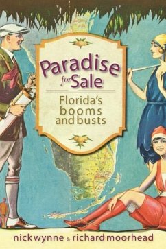 Paradise for Sale:: Florida's Booms and Busts - Wynne, Nick; Moorhead, Richard