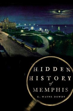 Hidden History of Memphis - Dowdy, G Wayne