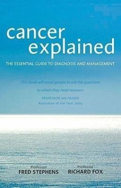 Cancer Explained: The Essential Guide to Diagnosis and Management - Stephens, Fred; Fox, Richard