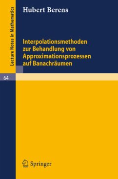 Interpolationsmethoden zur Behandlung von Approximationsprozessen auf Banachräumen - Berens, Hubert