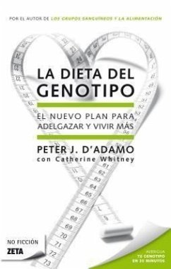 La Dieta del Genotipo: El Nuevo Plan Para Adelgazar y Vivir Mas = The Genotype Diet - D'Adamo, Peter J.