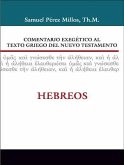 Comentario Exegético Al Texto Griego del Nuevo Testamento: Hebreos