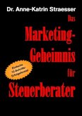 Das Marketing-Geheimnis für Steuerberater