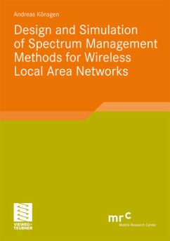 Design and Simulation of Spectrum Management Methods for Wireless Local Area Networks - Könsgen, Andreas