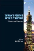 Taiwan's Politics in the 21st Century: Changes and Challenges