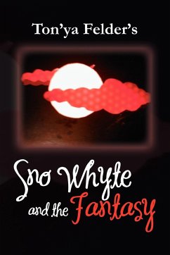 Sno Whyte and the Fantasy - Felder, Ton'ya