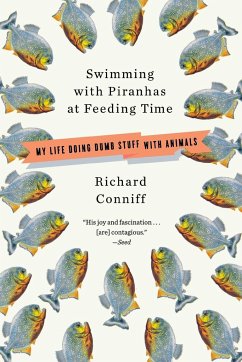 Swimming with Piranhas at Feeding Time - Conniff, Richard