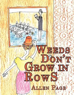 Weeds Don't Grow in Rows