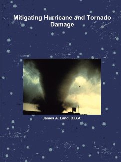 Mitigating Hurricane and Tornado Damage - Land, James