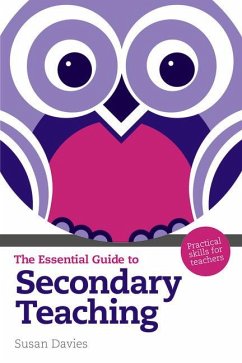 Essential Guide to Secondary Teaching, The - Davies, Susan
