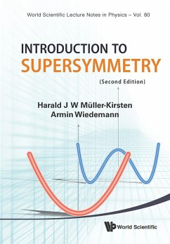 INTRODUCTION TO SUPERSYMMETRY (2ND EDITION) - Muller-kirsten, Harald J W (Univ Of Kaiserslautern, Germany); Wiedemann, Armin (Baden-wuerttemberg Cooperative State Univ Mannheim