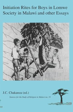 Initiation Rites for Boys in Lomwe Society in Malawi and other Essays - Chakanza, J. C.