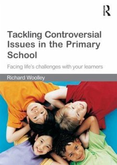 Tackling Controversial Issues in the Primary School - Woolley, Richard