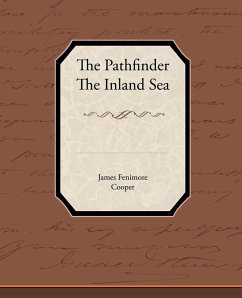 The Pathfinder The Inland Sea - Cooper, James Fenimore