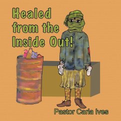 Healed from the Inside Out! - Ives, Pastor Carla