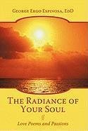 The Radiance of Your Soul - Espinosa Edd, George Ergo