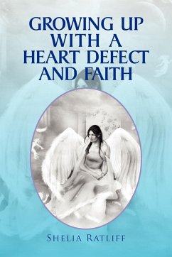Growing Up with a Heart Defect and Faith - Ratliff, Shelia