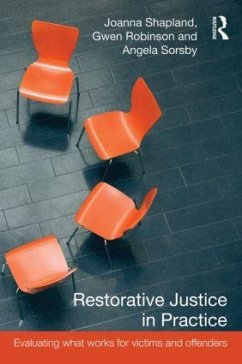 Restorative Justice in Practice - Shapland, Joanna; Robinson, Gwen; Sorsby, Angela