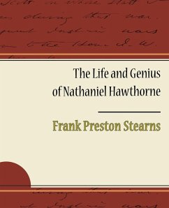 The Life and Genius of Nathaniel Hawthorne - Stearns, Frank Preston