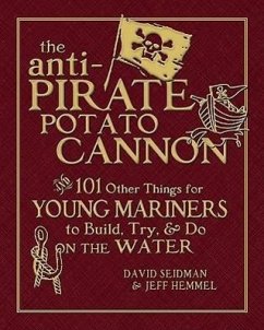 The Anti-Pirate Potato Cannon - Seidman, David; Hemmel, Jeff