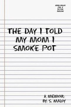 The Day I Told My Mom I Smoke Pot - Maloy, S.