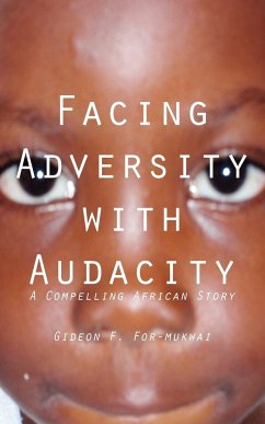 Facing Adversity with Audacity - For-Mukwai, Gideon F.